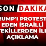 son dakika trumpi protesto eden israilli vekillerden ilk aciklama ggtRFTlJ.jpg