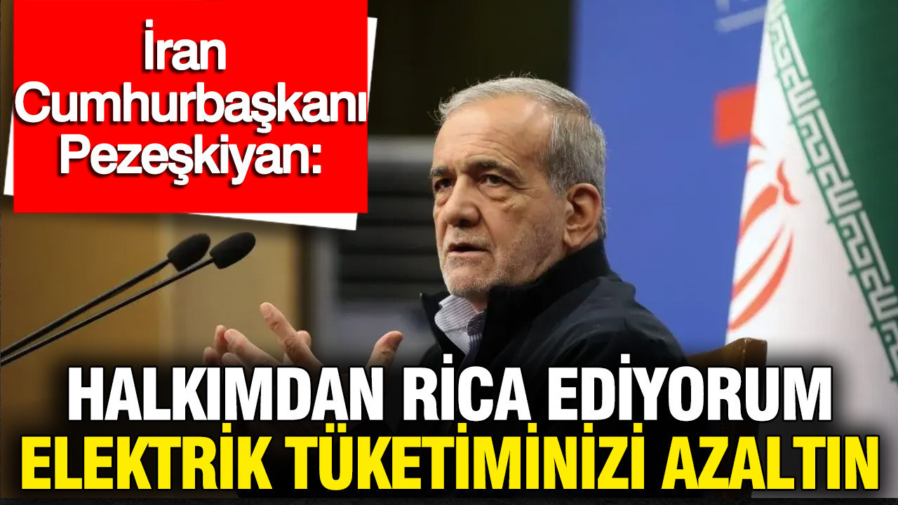İran Cumhurbaşkanı Pezeşkiyan’dan Elektrik Tasarrufu Çağrısı