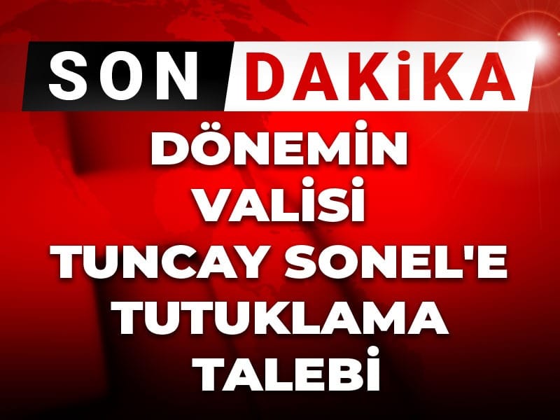 son-dakika-donemin-tunceli-valisi-tuncay-sonele-tutuklama-talebi-YuTGDBzH