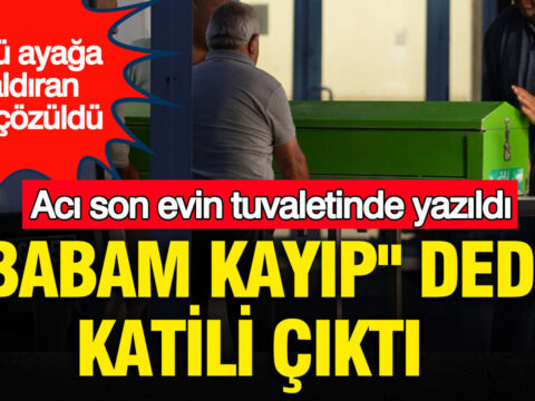 Aci son evinin tuvaletinde yazildi babam kayip dedi katili cikti koyu ayaga kaldiran sir PWGQgTp7